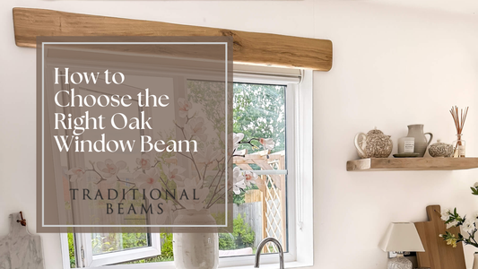 How to Choose the Right Oak Window Beam