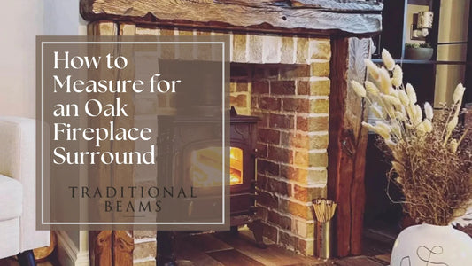 How to Measure for an Oak Fireplace Surround