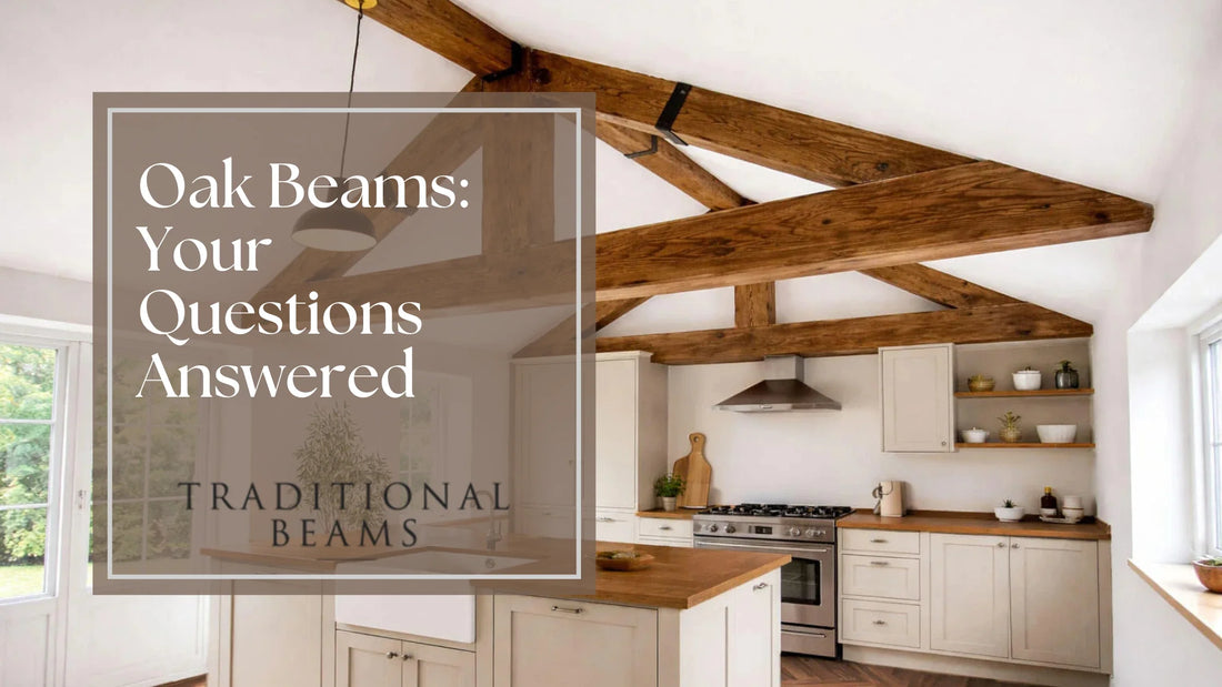 Oak Beams: Your Questions Answered