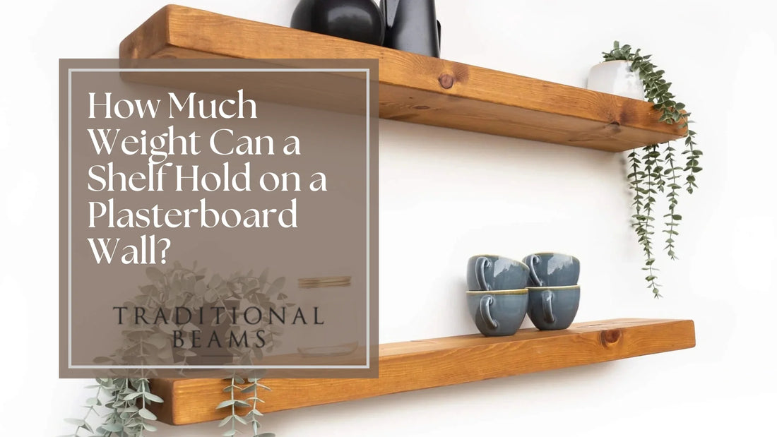 How Much Weight Can a Shelf Hold on a Plasterboard Wall?