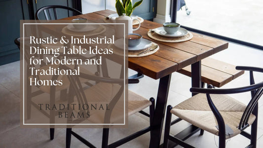 Rustic and Industrial Dining Table Ideas for Modern and Traditional Homes