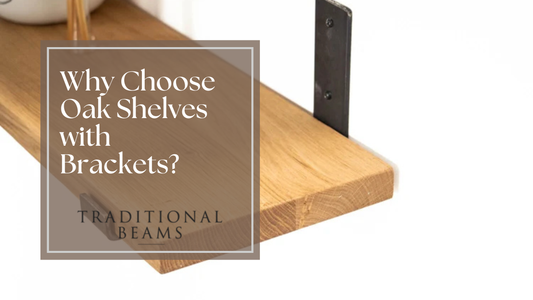 Why Choose Oak Shelves with Brackets?